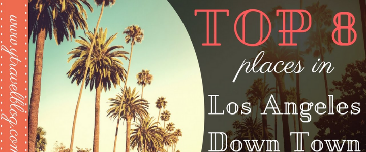Top Places to Visit in Los Angeles